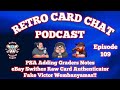 Psa adding graders notes big ebay change fake wembanyama rookies  retro card chat podcast