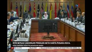 N7- MTN SETUJU CADANGAN PINDAAN AKTA HARTA PUSAKA KECIL [3 OGOS 2019]