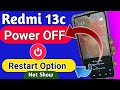 Redmi 13c power off restart option not show  how to switch off redmi 13c