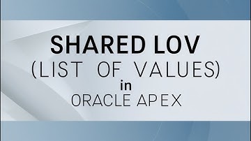 LOV List_of_Values | Shared LOV in Oracle APEX | OracleAPEX ListOfValues | APEXTips | OracleAPEX