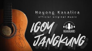 Hoyong Kasalira Karaoke - Igoy Jangkung [Official Original Music]