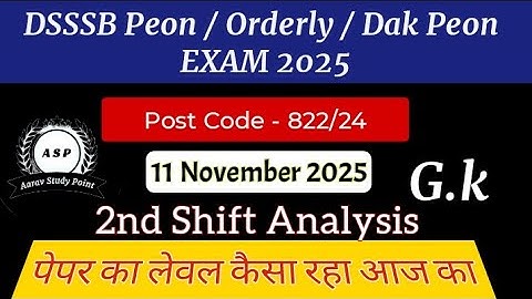 822/24 DSSSB Peon / Orderly  / Dak Peon EXAM Review 1st Shift 11 November All Shift Exam  Review 
