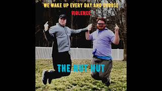 We Wake Up Every Day And Choose Violence - The Nut Hut