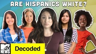 Are Hispanics White? | Decoded | MTV News