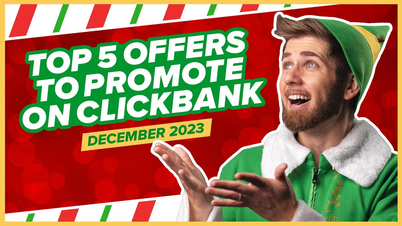 Top ClickBank Offers to Promote - December 2023 - YouTube