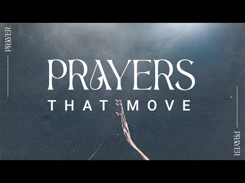 Prayers That Move | Week 1 | Pastor Spencer Barnard