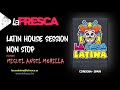 LATIN HOUSE SESSION -MIXED BY MIGUEL ANGEL MORILLA (CORDOBA- SPAIN) -