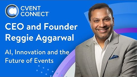 Cvent CEO Reggie Aggarwal on AI, innovation, and the future of events