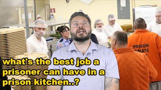 The Many Different Types Of Jobs A Prisoner Can Have In A Prison Kitchen