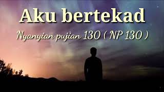 Vignette de la vidéo "Aku bertekad ( Nyanyian Pujian 130 )   COVER"