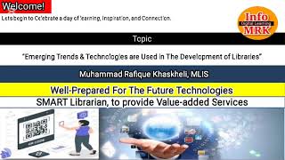 Emerging Trends & Technologies in the Development of Libraries #infomrk #emergingtechnologies