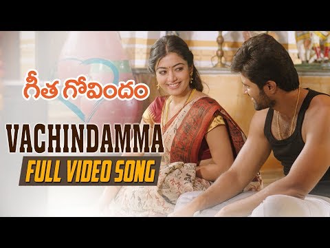 vachindamma-full-video-song-|-geetha-govindam-|-vijay-deverakonda,-rashmika,-parasuram,-gopi-sunder