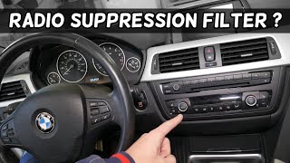 WHAT IS RADIO SUPPRESSION FILTER INTERFERENCE, LOCATION demonstrated on BMW