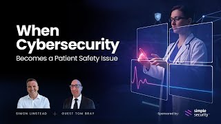 When Cybersecurity Becomes a Patient Safety Issue