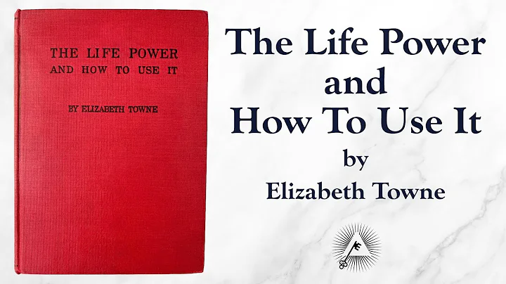 The Life Power And How To Use It (1906) by Elizabeth Towne - DayDayNews