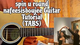 Spin u round - Nafeesisboujee // Guitar Tutorial with Chords(FULL LESSON)