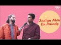 Indian Men On Periods - POPxo
