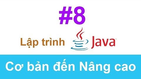 Khóa học lập trình Java từ cơ bản đến nâng cao Part 8   Bài thực hành 1