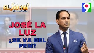 José la Luz ¿se va con el PRM? | El Show del Mediodía