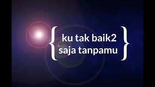 ku tak baik baik saja tanpamu cover