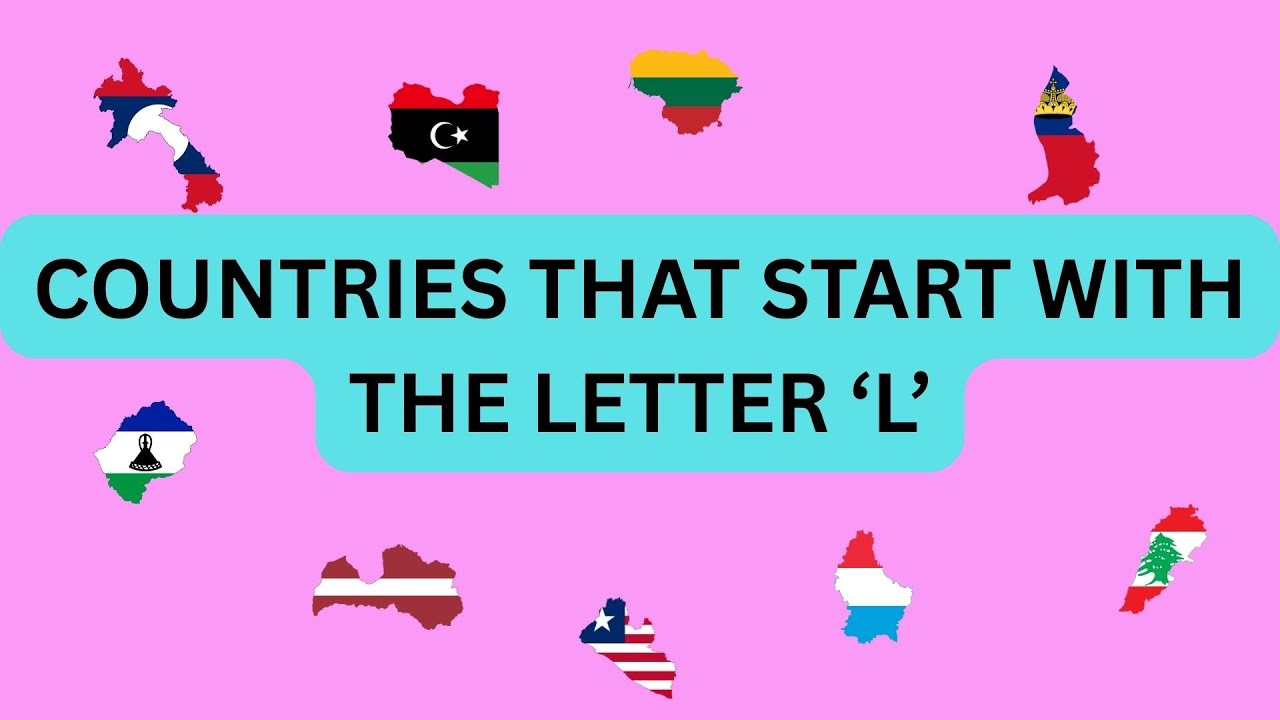 L Countries COUNTRIES THAT START WITH THE LETTER ‘L’ - YouTube