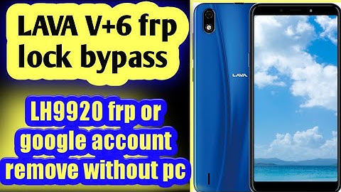 Lava v+6 frp lock bypass || lava Lh9920 frp bypass how to bypass LH9920 google account