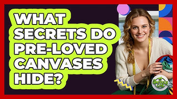 What Secrets Do Pre-loved Canvases Hide? - The Upcycle Lab