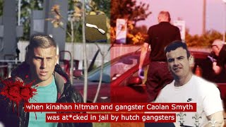 when kinahan gangster Caolan smyth was a*tacked in jail by hutch gangsters #crime #gangster