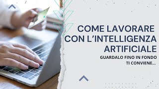 Intelligenza Artificiale e lavoro: ecco come usarla (per non farti licenziare…)