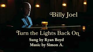 Billy Joel - Turn The Lights Back On Cover (ft. @CaloricLeader9Productions)