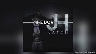 Jayoh - Mi-e Dor | Audio 2017