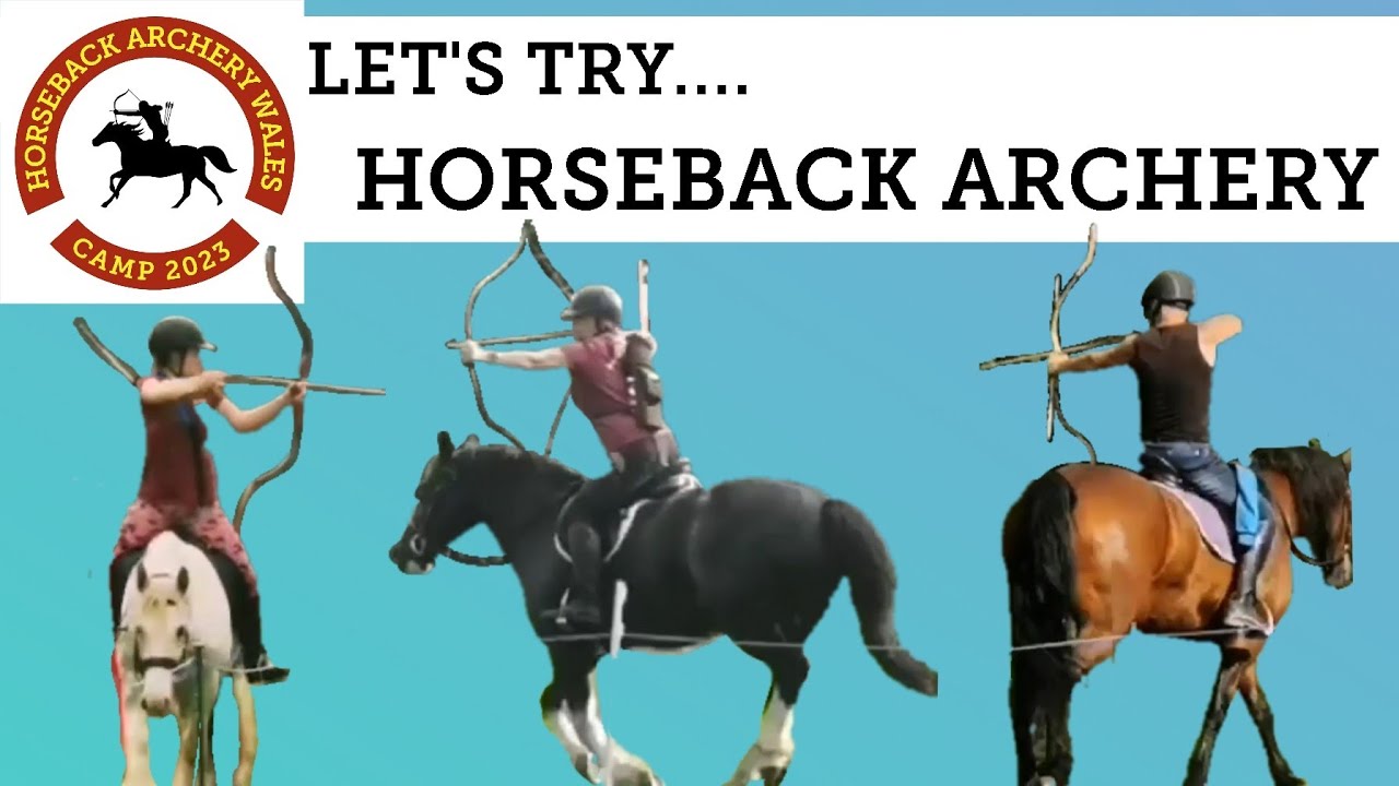 HORSEBACK ARCHERY CAMP 2023 with Horseback Archery Wales YouTube