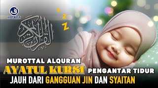 MUROTTAL AL-QURAN MERDU AYAT KURSI اية الكرسي | AYAT KURSI PENGANTAR TIDUR @Qiroahdaily