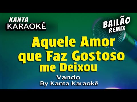 Video thumbnail for AQUELE AMOR QUE FAZ GOSTOSO me deixou karaokê bailão - Wando - By