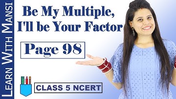 Class 5 Maths | NCERT | Chapter 6 | Page 98 | Be My Multiple, I