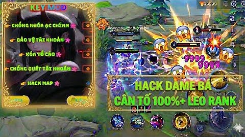 SHARE HACK MAP LIÊN QUÂN MÙA MỚI | ANTIBAN 100% + CAM XA (LEO RANK ACC CHÍNH BAO PHÊ)