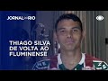 Thiago Silva volta ao Fluminense
