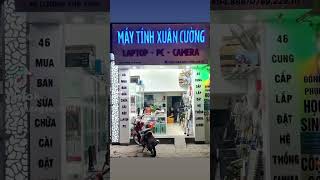 Cửa Hàng Máy Tính Xuân Cường Laptop - Pc- Camera Số 46 Lương Thế Vinh - Hà Nội.