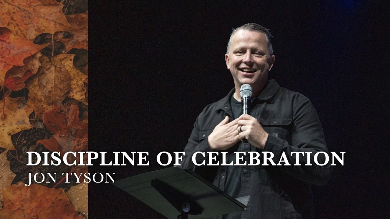 November 26 | Discipline of Celebration | Jon Tyson - YouTube