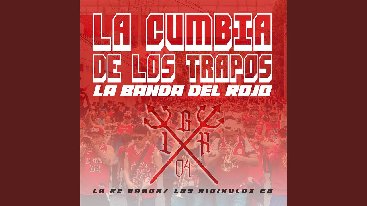 La Cumbia de los Trapos (feat. La Re Banda & Los Ridikulox 26) (Cover Versión Toluca)