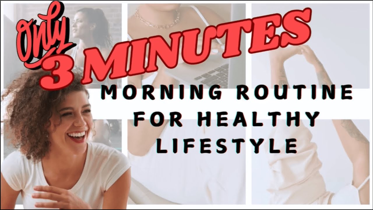 ONLY 3 MINS ! Morning Routine for Heathy Lifestyle - YouTube