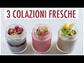 3 COLAZIONI FRESCHE | 3 ricette sane, veloci e leggere per il mattino | Elefanteveg