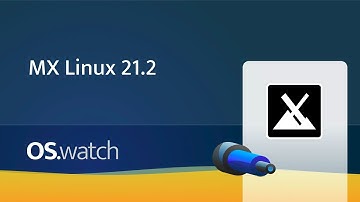 MX Linux 21.2 • Quick walk-through • os.watch