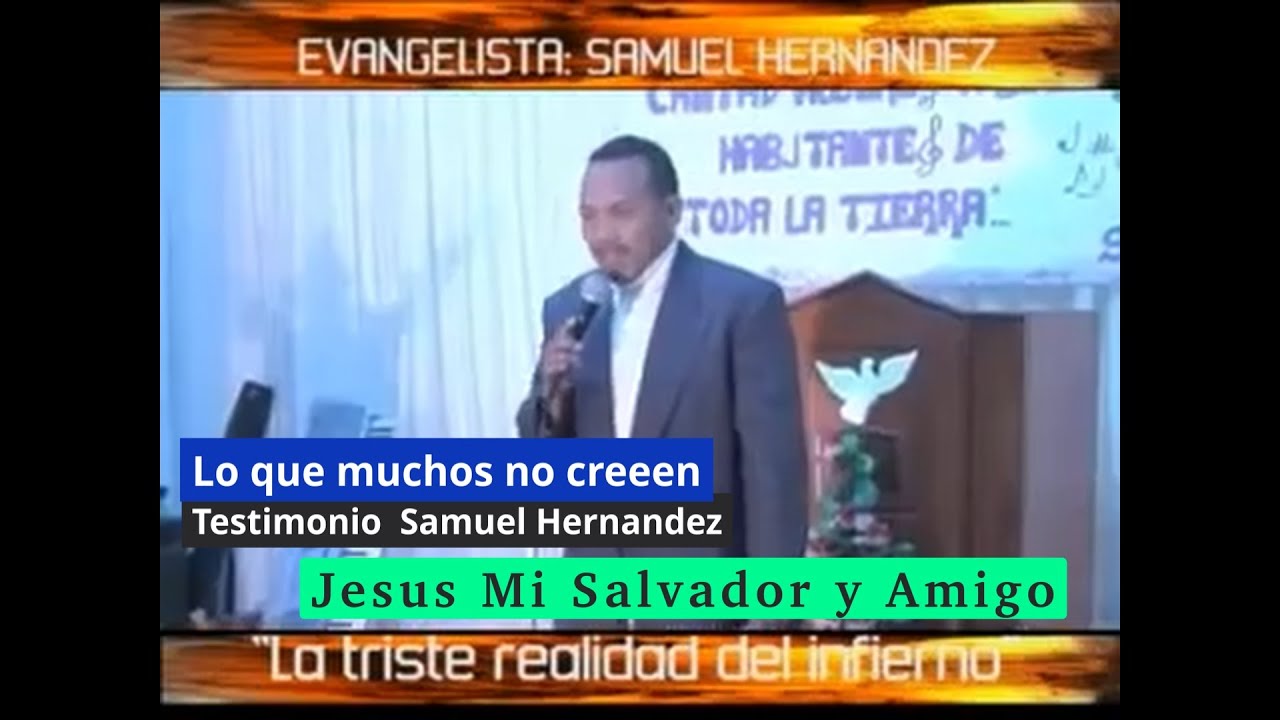 EL INFIERNO ES REAL. TESTIMONIO DE Samuel Hernandez 