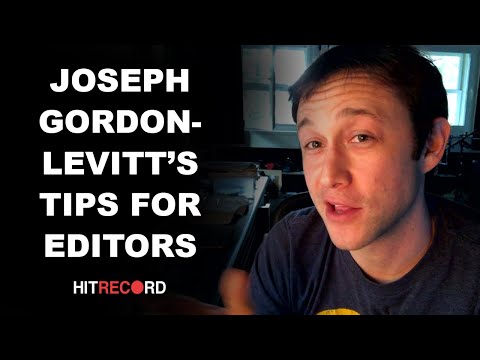 Joseph Gordon-Levitt's Tips for Editors || HITRECORD From Home, Day 15 - Joseph Gordon-Levitt's Tips for Editors || HITRECORD From Home, Day 15