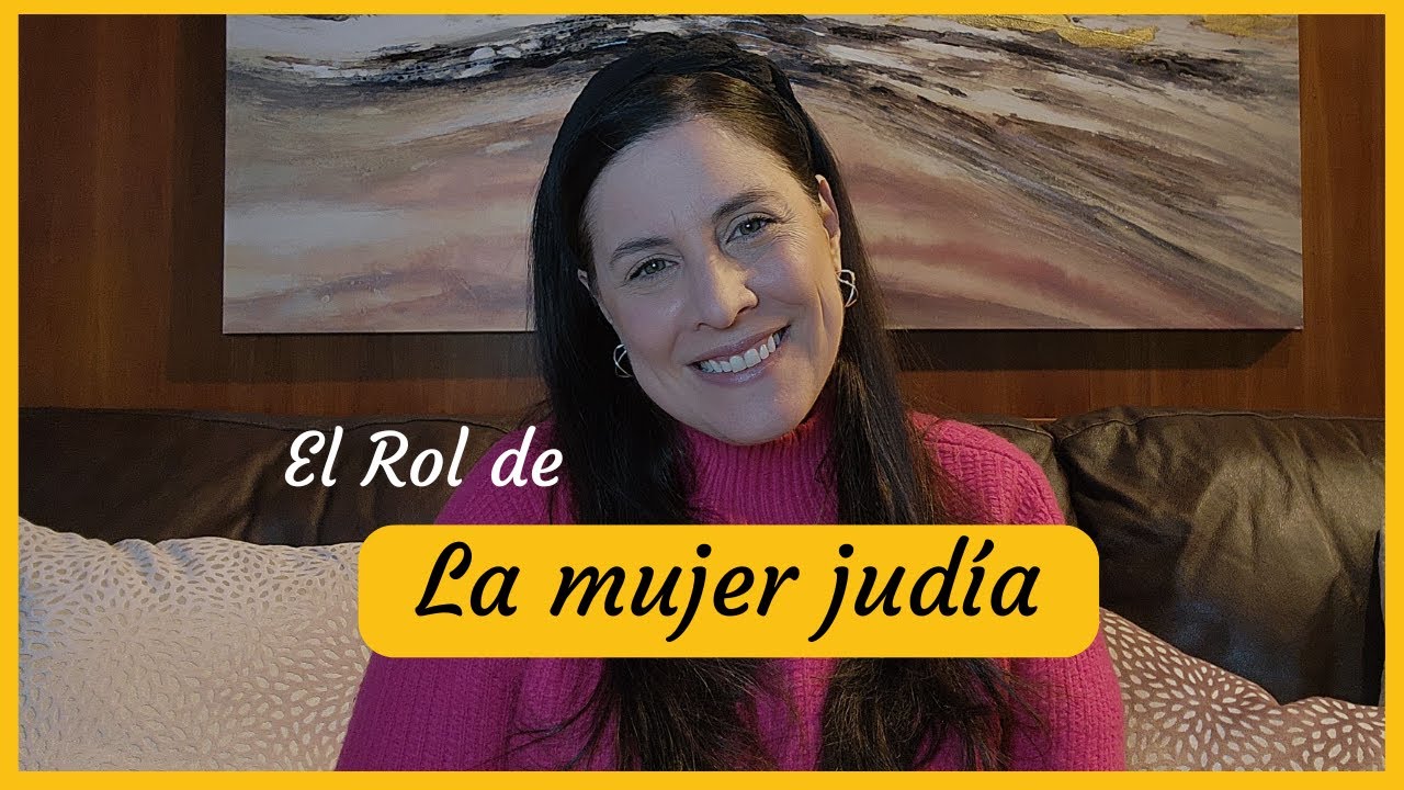 La Mujer Judia - Cual es el rol de la mujer en el judaismo