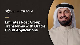 Emirates Post Group Embarks on a Digital Transformation with Oracle Cloud Applications