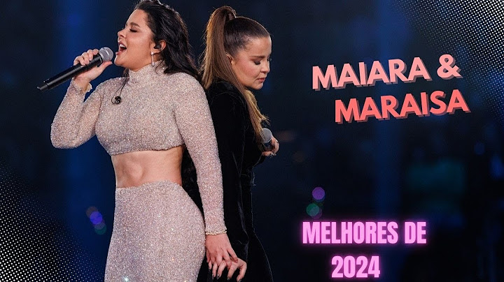 MAIARA & MARAISA 2024  ‐ 🔴 As mais tocadas  - 🎵 TOP SERTANEJO  -   Maiara e Maraisa