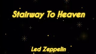 Stairway To Heaven - Led Zeppelin