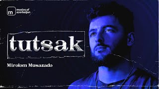 Video thumbnail of "Mirələm Musazadə — Tutsak (Rəsmi Musiqi Videosu)"